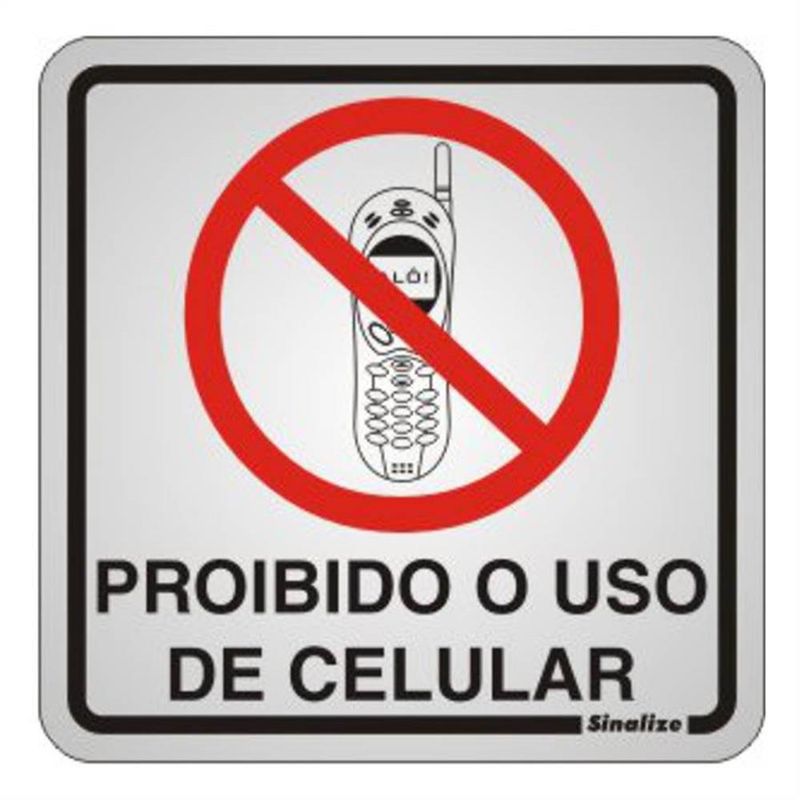 Placa de Alumínio Auto-Adesiva 15x15cm Proibido o Uso de Celular - 120 BA - SINALIZE