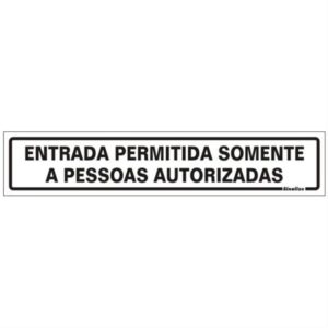 Placa de Poliestireno Auto-Adesiva 5x25cm Entrada Permitida Somente a Pessoas Autorizadas - 200 BN - SINALIZE